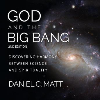 Download God and the Big Bang, (2nd Edition): Discovering Harmony Between Science and Spirituality by Daniel C. Matt