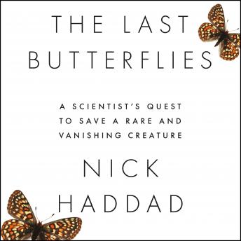 Last Butterflies: A Scientist's Quest to Save a Rare and Vanishing Creature details
