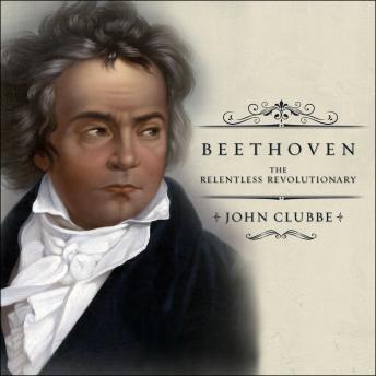 Beethoven: The Relentless Revolutionary sample.