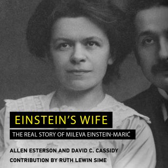 Einstein's Wife: The Real Story of Mileva Einstein-Maric