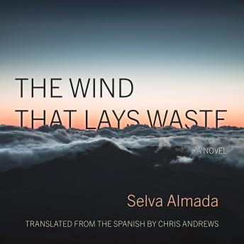 The Wind That Lays Waste: A Novel