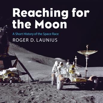 Reaching for the Moon: Short History of the Space Race