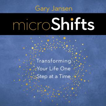 MicroShifts: Transforming Your Life One Step at a Time