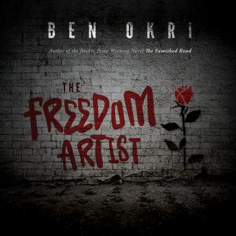 Freedom Artist, Ben Okri