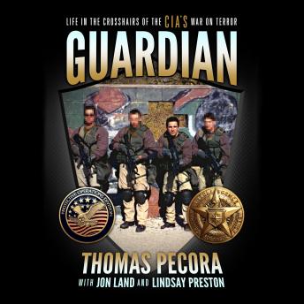 Guardian: Life in the Crosshairs of the CIA’s War on Terror, Thomas Pecora