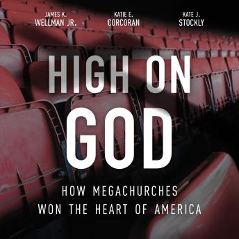 High on God: How Megachurches Won the Heart of America