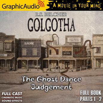 The Ghost Dance Judgement [Dramatized Adaptation]: Golgotha 4
