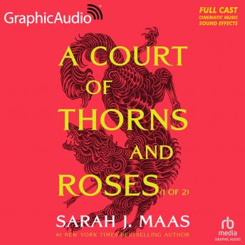 Download Court of Thorns and Roses (1 of 2) [Dramatized Adaptation]: A Court of Thorns and Roses 1 by Sarah J. Maas