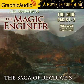 The Magic Engineer [Dramatized Adaptation]: The Saga Of Recluce 3