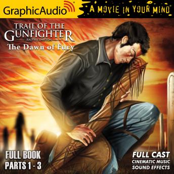 Dawn of Fury [Dramatized Adaptation]: Trail of the Gunfighter 1, Ralph Compton