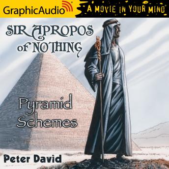 Pyramid Schemes [Dramatized Adaptation]: Sir Apropos of Nothing 4
