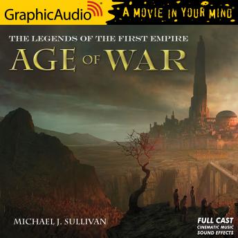 Age of War [Dramatized Adaptation]: The Legends of the First Empire 3, Michael J. Sullivan
