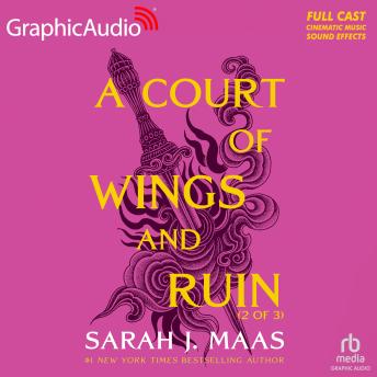 Download Court of Wings and Ruin (2 of 3) [Dramatized Adaptation]: A Court of Thorns and Roses 3 by Sarah J. Maas