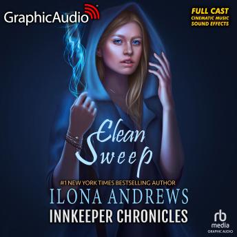 Clean Sweep [Dramatized Adaptation]: Innkeeper Chronicles 1, Audio book by Ilona Andrews