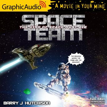 Space Team 9: The King of Space Must Die [Dramatized Adaptation]: Space Team Universe sample.