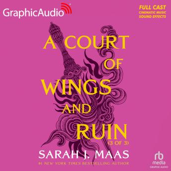 Download Court of Wings and Ruin (3 of 3) [Dramatized Adaptation]: A Court of Thorns and Roses 3 by Sarah J. Maas