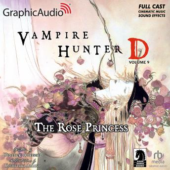 Vampire Hunter D: Volume 9 - The Rose Princess [Dramatized Adaptation]: Vampire Hunter D 9 sample.