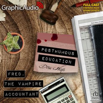 Posthumous Education [Dramatized Adaptation]: Fred, the Vampire Accountant 8