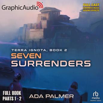 Seven Surrenders [Dramatized Adaptation]: Terra Ignota 2