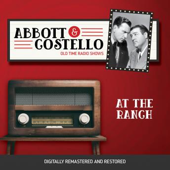 Abbott and Costello: At the Ranch, Audio book by John Grant