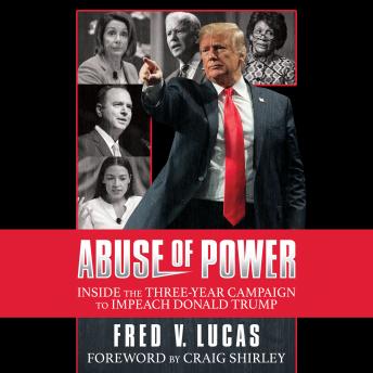 Download Abuse of Power: The Three-Year Campaign to Impeach Donald Trump by Fred V. Lucas