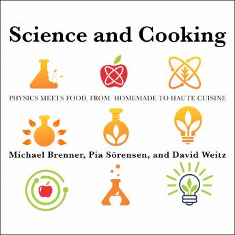 Science and Cooking: Physics Meets Food, From Homemade to Haute Cuisine
