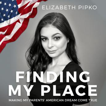 Finding My Place: Making My Parents' American Dream Come True