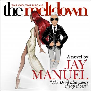 Wig, The Bitch & The Meltdown, Jay Manuel