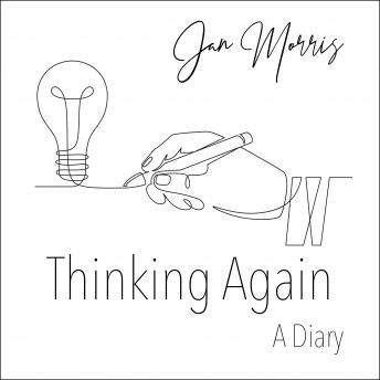 Thinking Again: A Diary, Jan Morris