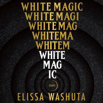 White Magic: Essays