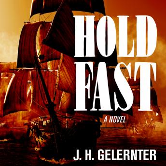 Hold Fast: A Novel, J. H. Gelernter