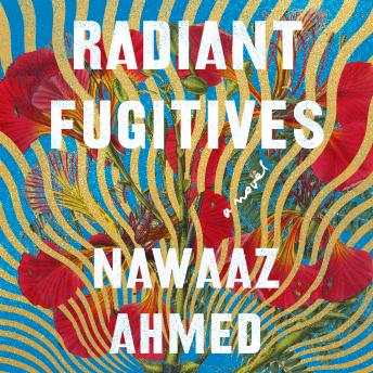 Radiant Fugitives: A Novel details