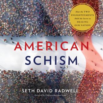 American Schism: How the Two Enlightenments Hold the Secret to Healing our Nation sample.