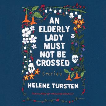 Download Elderly Lady Must Not Be Crossed by Helene Tursten