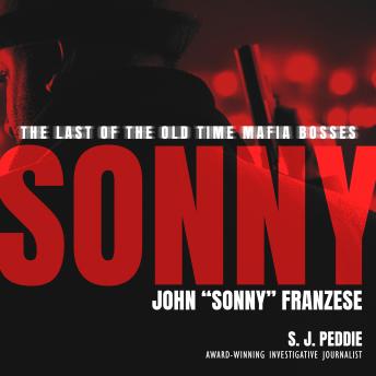 Sonny: The Last of the Old Time Mafia Bosses, John 'Sonny' Franzese