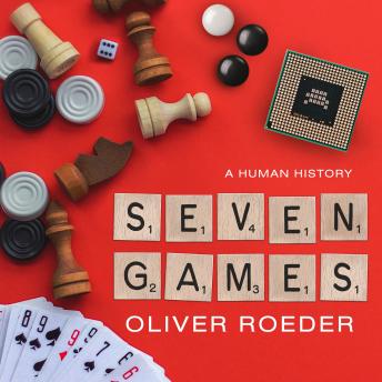 Seven Games: A Human History