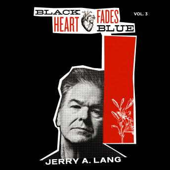 Black Heart Fades Blue: Volume Three