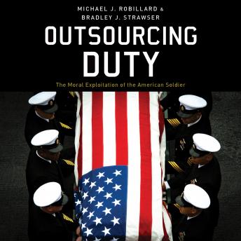Outsourcing Duty: The Moral Exploitation of the American Soldier sample.
