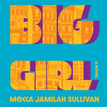Download Big Girl: A Novel by Mecca Jamilah Sullivan