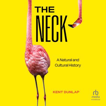 The Neck: A Natural and Cultural History
