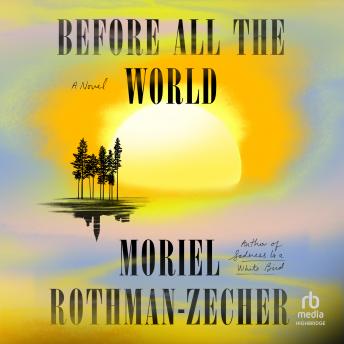 Download Before All the World: A Novel by Moriel Rothman-Zecher