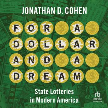 Download For a Dollar and a Dream: State Lotteries in Modern America by Jonathan D. Cohen