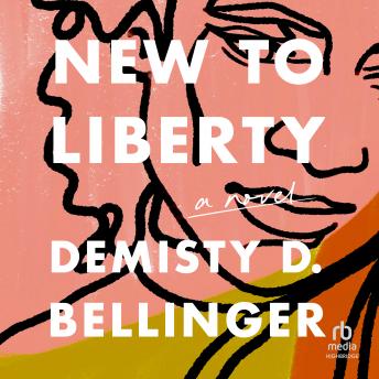 New to Liberty: A Novel