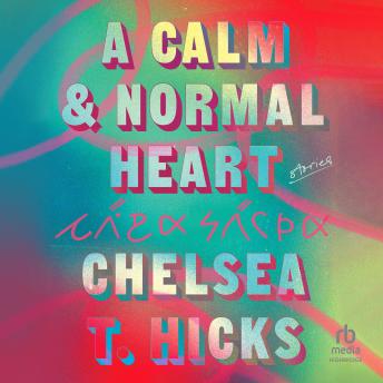 A Calm and Normal Heart: Stories