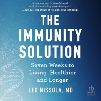 The Immunity Solution: Seven Weeks to Living Healthier and Longer