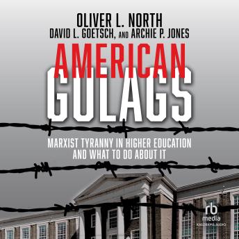 American Gulags: Marxist Tyranny in Higher Education and What to Do About It