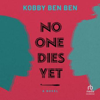 No One Dies Yet: A Novel