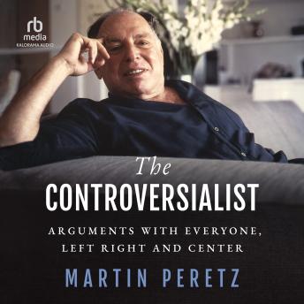 The Controversialist: Arguments with Everyone, Left Right and Center