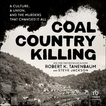Coal Country Killing: A Culture, A Union, and the Murders That Changed It All