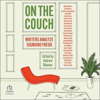 Download On the Couch: Writers Analyze Sigmund Freud by Colm Toibin, Siri Hustvedt, Jennifer Finney Boylan, Andre Aciman, Alex Pheby